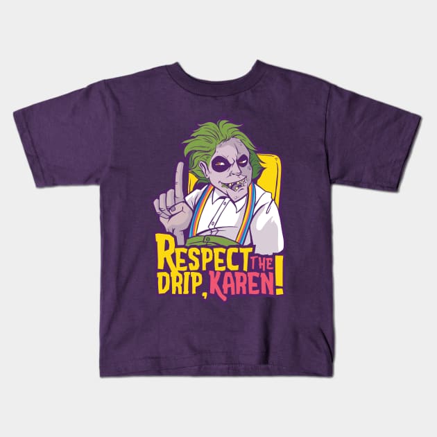 Respect the Drip, Karen Kids T-Shirt by Safdesignx